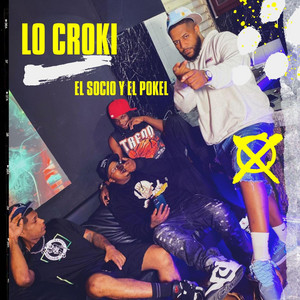 Lo Croki by El Socio Y El Pokel