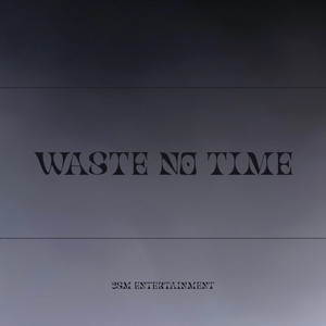 Waste no Time by 3SM