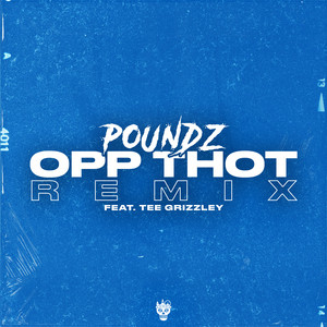 Opp Thot (Remix) [feat. Tee Grizzley] by Poundz, Tee Grizzley