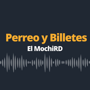 Perreo y Billetes by El MochiRD