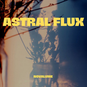 Astral Flux by Novalume