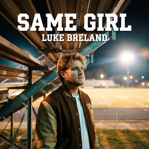 Same Girl by Luke Breland