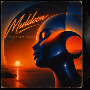 Feeling Good by MULDOON