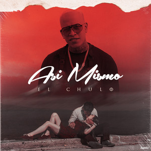 El Chulo - Así Mismo