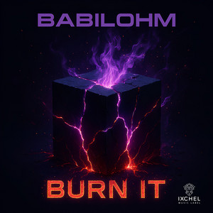Babilohm - Burn It by Babilohm