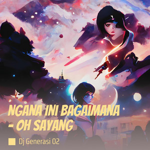 Ngana Ini Bagaimana - Oh Sayang - Instrumental