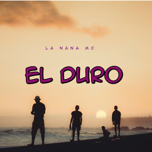 El Duro by La Nana Mc