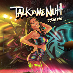 Talk To Me Nuh by Dylah Rae
