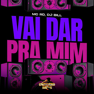 Vai Dar Pra Mim
