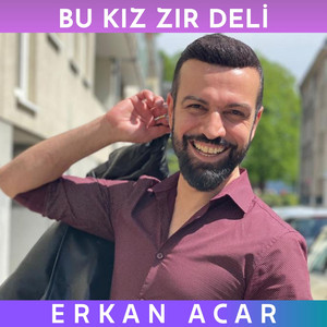 Erkan Acar - Bu Kız Zır Deli
