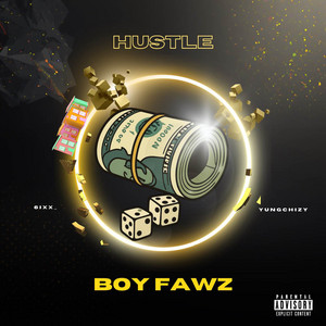 Hustle by Boy Fawz, 6IXX_, Yungchizy