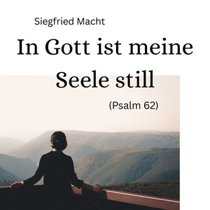 In Gott ist meine Seele still (Psalm 62) [Kanon + Ostinato]