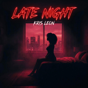 Late Night - Single by Kris Leon | Spotify