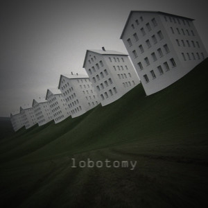 lobotomy by True World