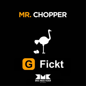 Mr. Chopper - G Fickt