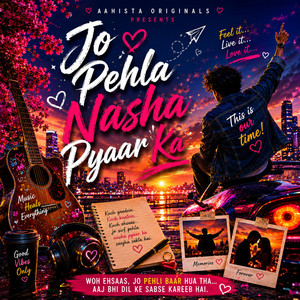Jo pehla nasha pyaar ka by Aahista