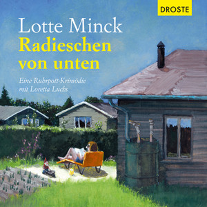 Radieschen von unten (Eine Ruhrpott-Krimödie mit Loretta Luchs)