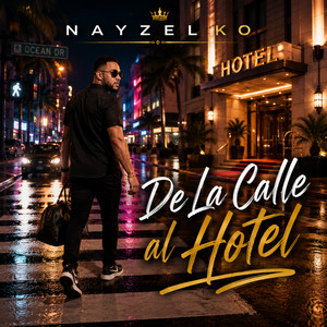 De La Calle al Hotel by NAYZEL KO