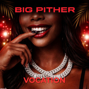 VOCATION by BIG PITHER