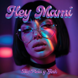 Hey Mami by Big Pleia y Gink