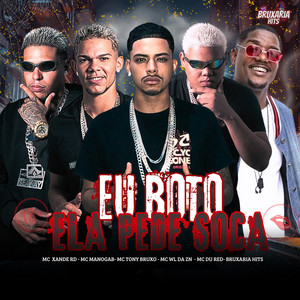 Mc Tony Bruxo, MC Du Red & Mc Xande Rd - Eu Bôto Ela Pede Soca (feat. MC Manogab, Mc Wl Da Zn & Bruxaria HITs)