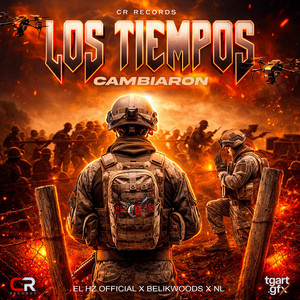 Los Tiempos Cambiaron by CR RECORDS, El Hz Official, BelikWoods, NL