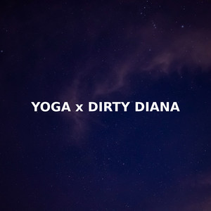 Yoga x Dirty Diana by Nightxcade