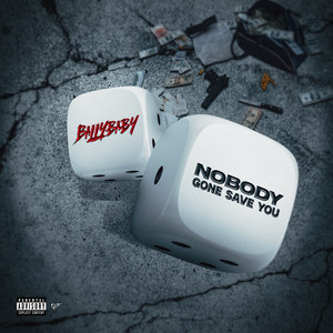 Nobody Gone Save You by Bally Baby