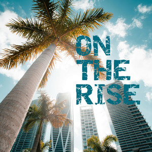 On The Rise by big28