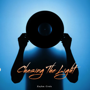 Chasing the Light by Zaylen Croix