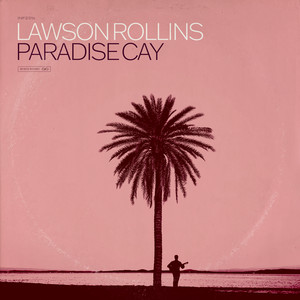 Paradise Cay - Radio Edit by Lawson Rollins