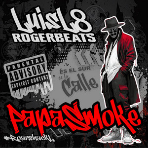 PapaSmoke - LuisL8 - PapaSmoke (RogerBeats Produce)