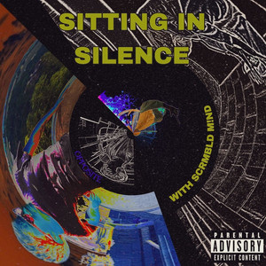 SITTING IN SILENCE by Bird, SCRMBLD M!ND