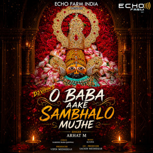 O BABA AAKE SAMBHALO MUJHE by ARHAT M, DJ VIPIN