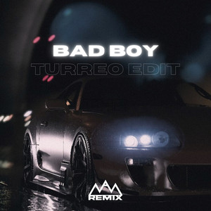 Bad Boy (Turreo Edit) by Nan Rmx