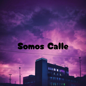 Somos Calle by BALEX BS
