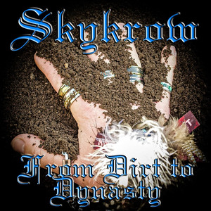 From Dirt to Dynasty by Skykrow