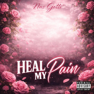 HEAL MY PAIN by Nas gotti