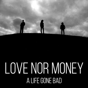 A Life Gone Bad