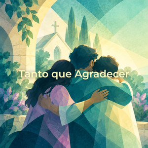 Tanto que Agradecer