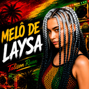 Melô de Laysa by Talison Ruan