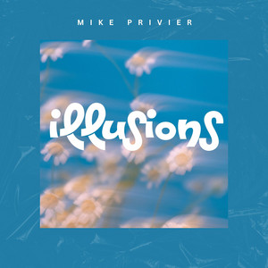 Illusions by Mike Privier