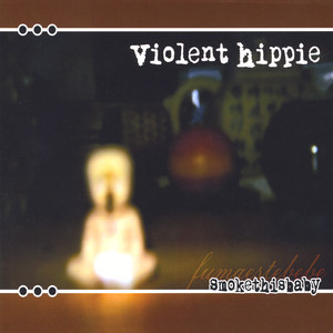 Violent Hippie - Sewage and Snot