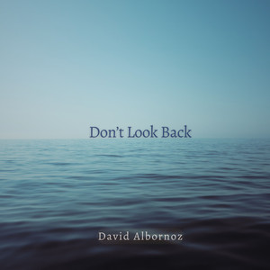 Don't Look Back by David Albornoz