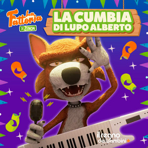 La cumbia di Lupo Alberto by La Fattoria di Zenon, Il Regno dei Bambini
