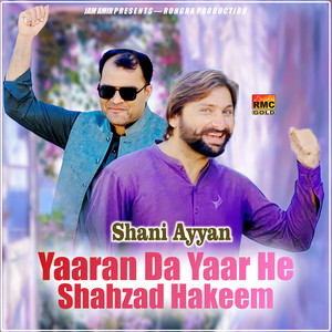 Yaaran Da Yaar He Shahzad Hakeem
