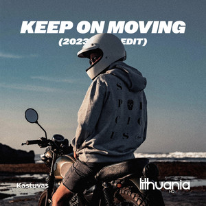 Keep On Moving (2023 Edit) by Kastuvas