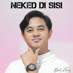 Neked di Sisi by Budi Arsa