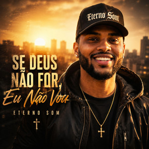 Se Deus Não For Eu Não Vou by Eterno Som