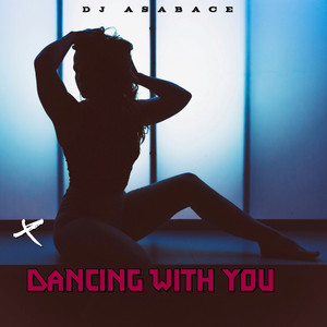Dancing with You by Dj Asabace